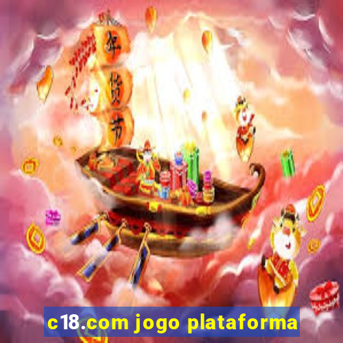 c18.com jogo plataforma